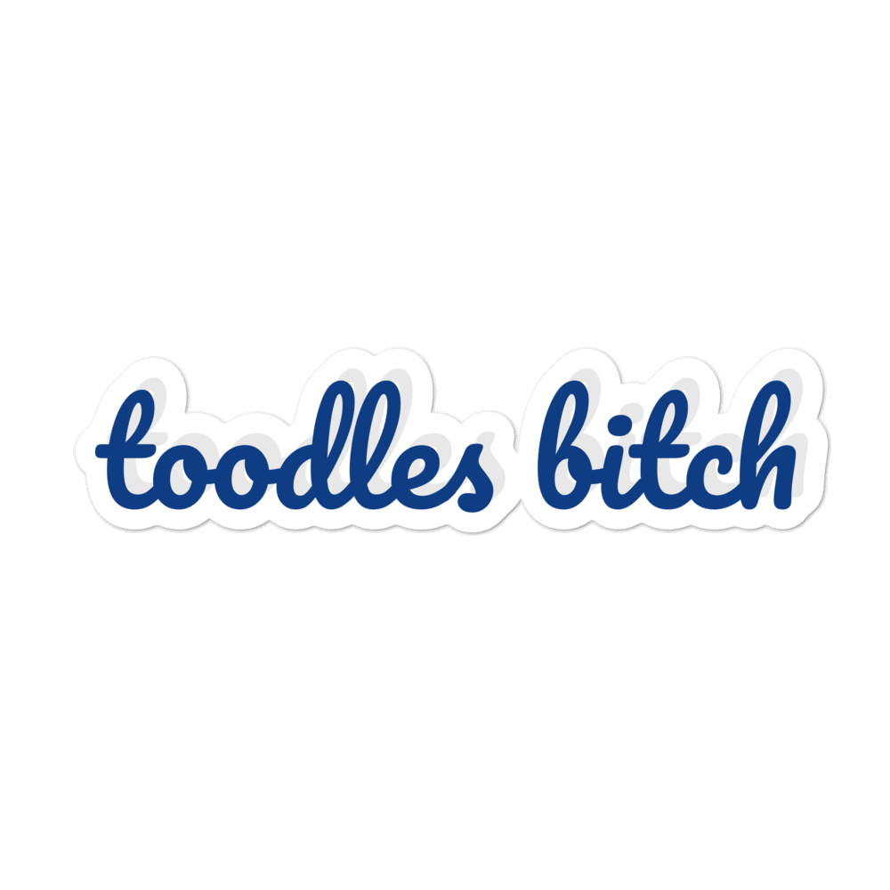 toodles bitch sticker